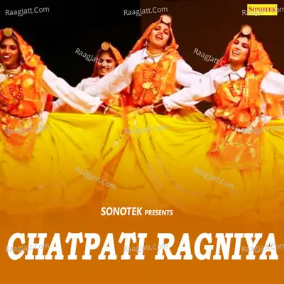 Chatpati Ragniya - Rajender Singh Kharkiya