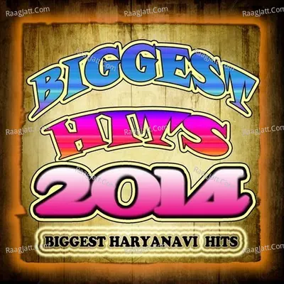 Biggest Hits 2014 - Biggest Haryanvi Hits - Raju Punjabi