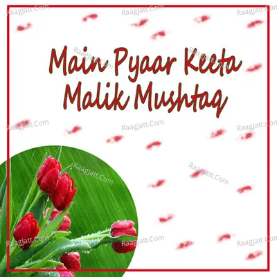 Main Pyaar Keeta - Malik Mushtaq