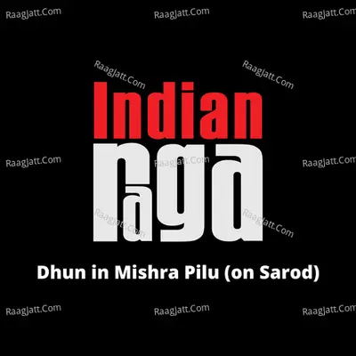 Dhun in Mishra Pilu (On Sarod)