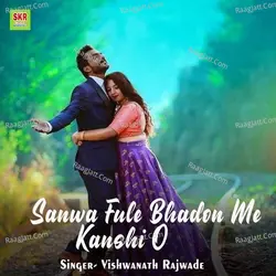 Sanwa Fule Bhadon Me Kanshi O