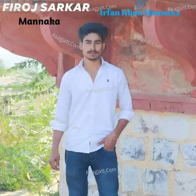 Irfan Khan Mannaka
