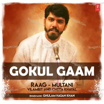 Gokul Gaam (Raag: Multani - Vilambit And Chota Khayal) Cover