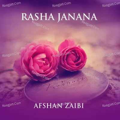 Rasha Janana - Afshan Zaibi