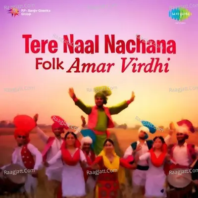 Amar Virdhi Folk - Tere Naal Nachana - Amar Virdi