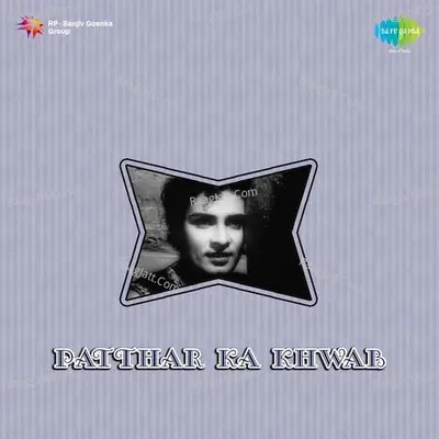 Patthar Ka Khwab - Talat Mahmood