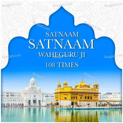 Satnaam Satnaam Waheguru Ji 108 Times Cover