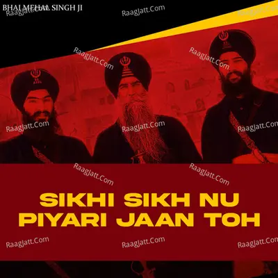 Sikhi Sikh Nu Piyari Jaan Toh