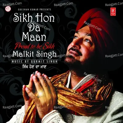 Sikh Hon Da Maan (Proud To Be Sikh) - Malkit Singh
