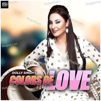 Colors of Love - Dolly Singh