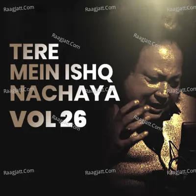 Tere Mein Ishq Nachaya, Vol. 26 - Nusrat Fateh Ali Khan