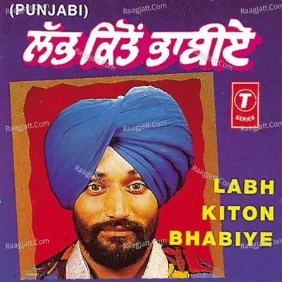 Labh Kiton Bhabiye - Surjit Bindrakhia