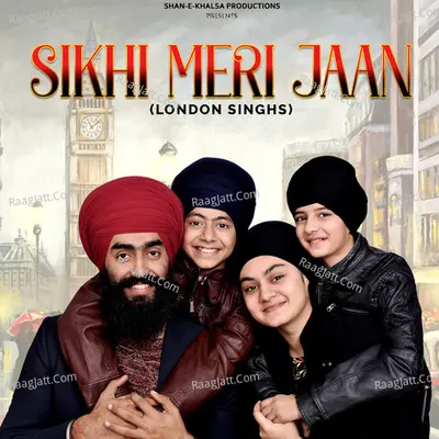Sikhi Meri Jaan (London Singhs)