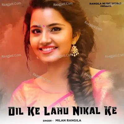 Dil Ke Lahu Nikal Ke