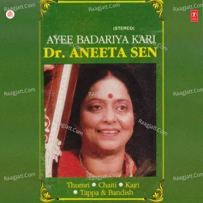 Aayee Badariya Kari - Dr  Anita Sen