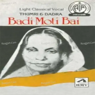 Thumri And Dadra - Badi Moti Bai Cover