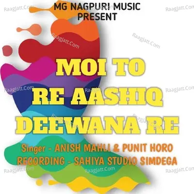 Moi To Re Aashiq Deewana Re ( Nagpuri Song ) Cover