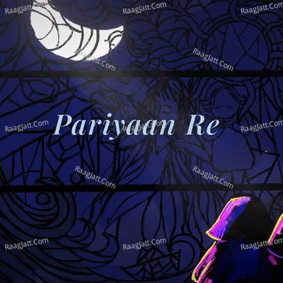 Pariyaan Re