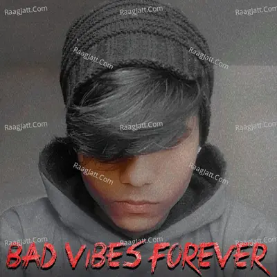 Bad Vibes Forever Cover