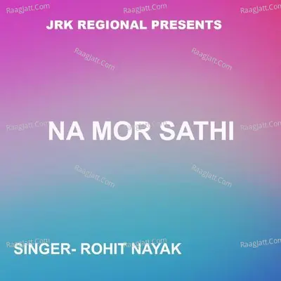 Na Mor Sathi ( Nagpuri Song ) 