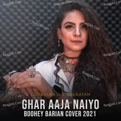 Ghar Aaja Naiyo X Boohey Barian