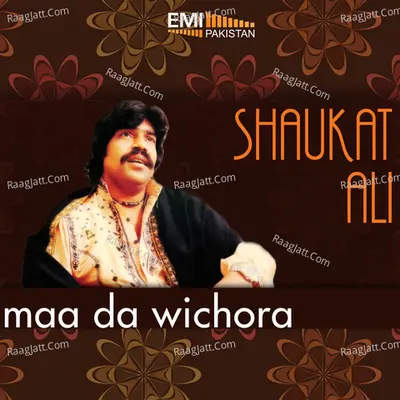 Maa da Wichora - Shaukat Ali