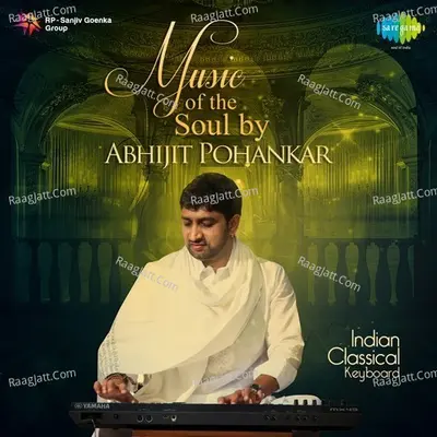 Music Of The Soul - Abhijit Pohankar
