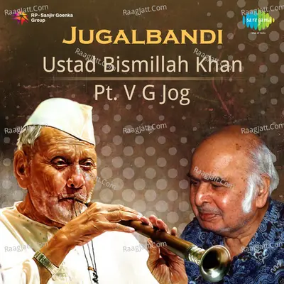 Bismillah Khan And V G Jog - Jugalbandi - Ustad Bismillah Khan