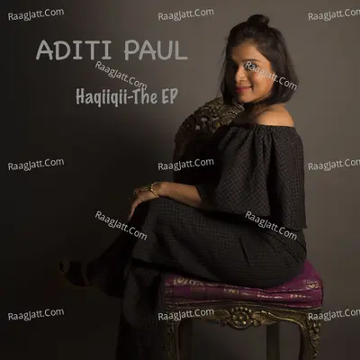 Haqiiqii - Aditi Paul