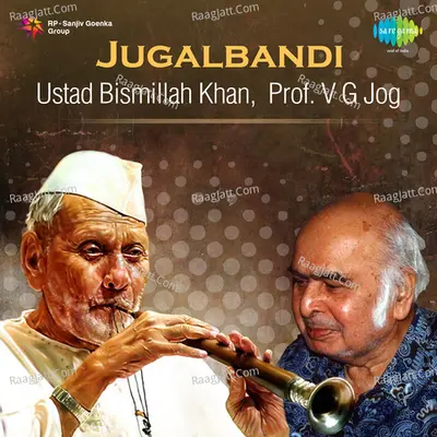 Jugalbandi - Ustad Bismillah Khan Prof. V G Jog - Ustad Bismillah Khan