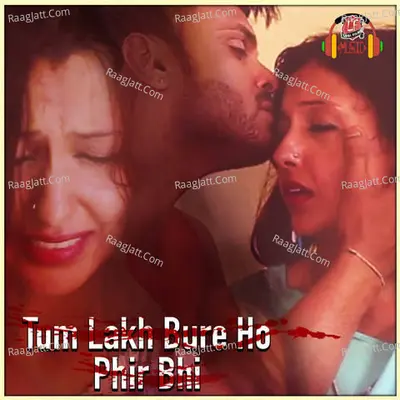 Tum Lakh Bure Ho Lekin Poster