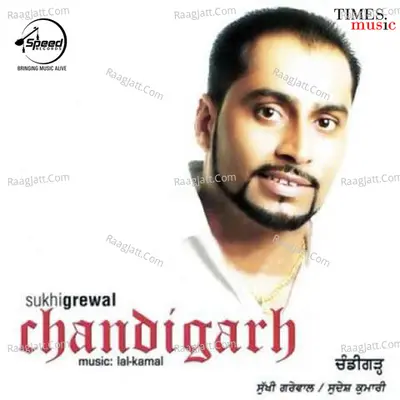 Chandigarh - Sukhi Grewal