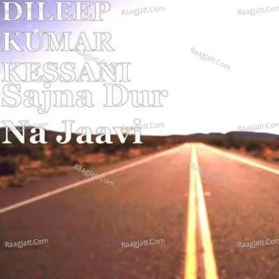Sajna Dur Na Jaavi