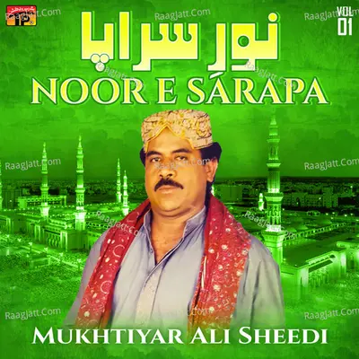 Noor E Sarapa, Vol. 1 - Mukhtiyar Ali Sheedi
