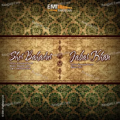 Sher Bahadur - Jabar Khan - Noor Jehan