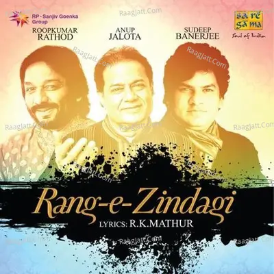 Rang E Zindagi - Roop Kumar Rathod