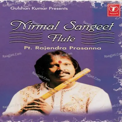Nirmal Sangeet-Flute - Rajendra Prasanna