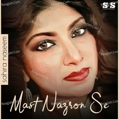 Mast Nazron Se - Sahira Naseem