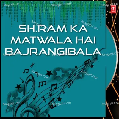 Sh Ram Ka Matwala Hai Bajrangibala Poster