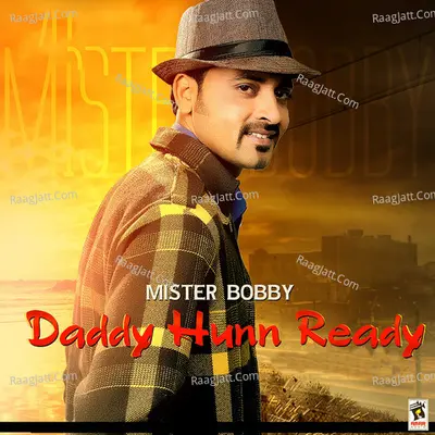 Daddy Hunn Ready - Mister Bobby