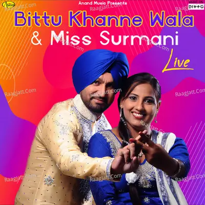 Bittu Khanne Wala & Miss Surmani Live Poster