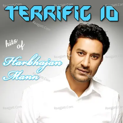Terrific 10 - Hits Of Harbhajan Mann - Harbhajan Mann