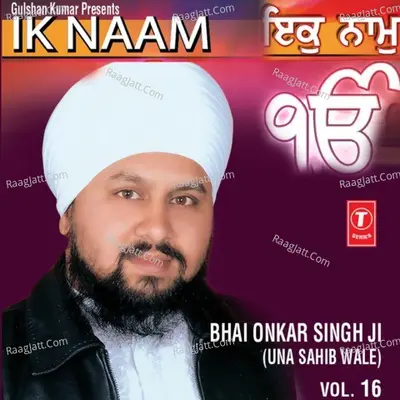 Ik Naam - Bhai Onkar Singh (Una Wale)