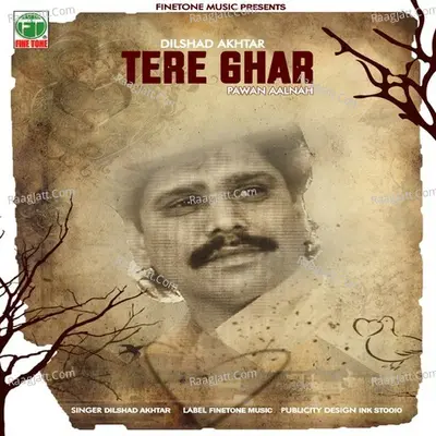 Tere Ghar Pawan Aalnah - Dilshad Akhtar