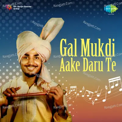Gal Mukdi Aake Daru Te Kuldip Paras Cover