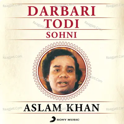 Raag Darbari Todi Sohni - Ustad Aslam Khan