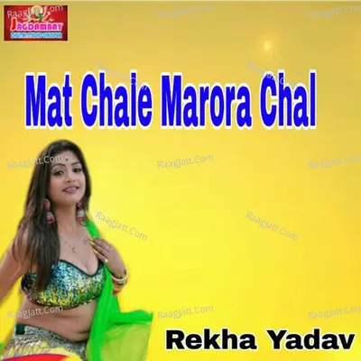 Mat Chale Marora Chal Cover