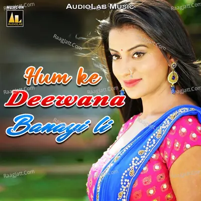 Hum Ke Deewana Banayi Li Poster