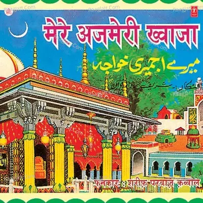 Mere Ajmeri Khwaja - Sharif Parwaz