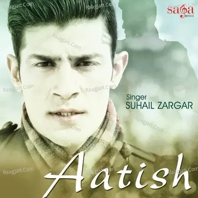 Aatish - Suhail Zargar
